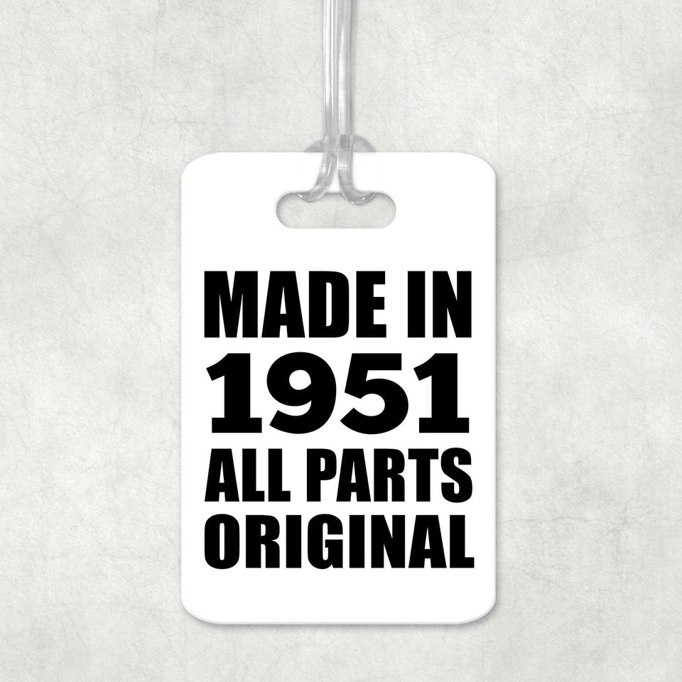 73rd Birthday Made in 1951 All Parts Original - Luggage Bag Tag