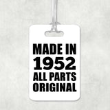 72nd Birthday Made in 1952 All Parts Original - Luggage Bag Tag