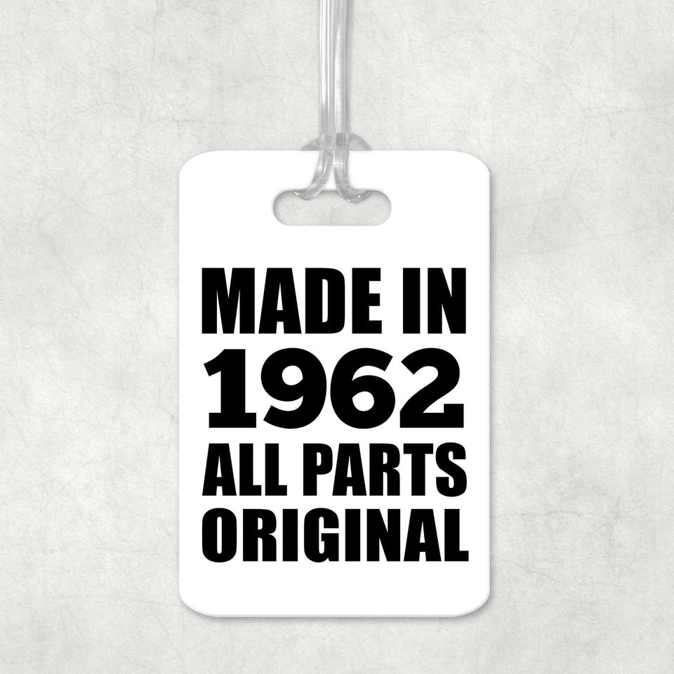 62nd Birthday Made in 1962 All Parts Original - Luggage Bag Tag