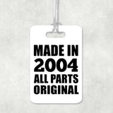 20th Birthday Made in 2004 All Parts Original - Luggage Bag Tag