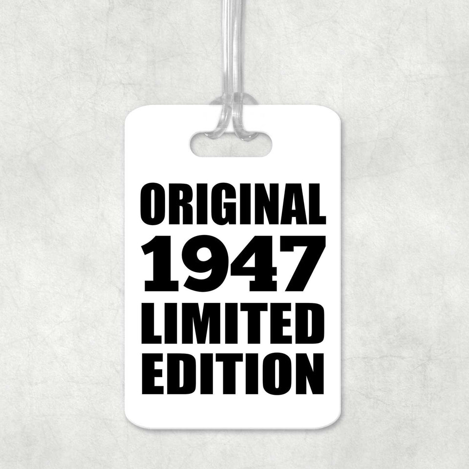 77th Birthday Original 1947 Limited Edition - Luggage Bag Tag