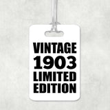 121st Birthday Vintage 1903 Limited Edition - Luggage Bag Tag