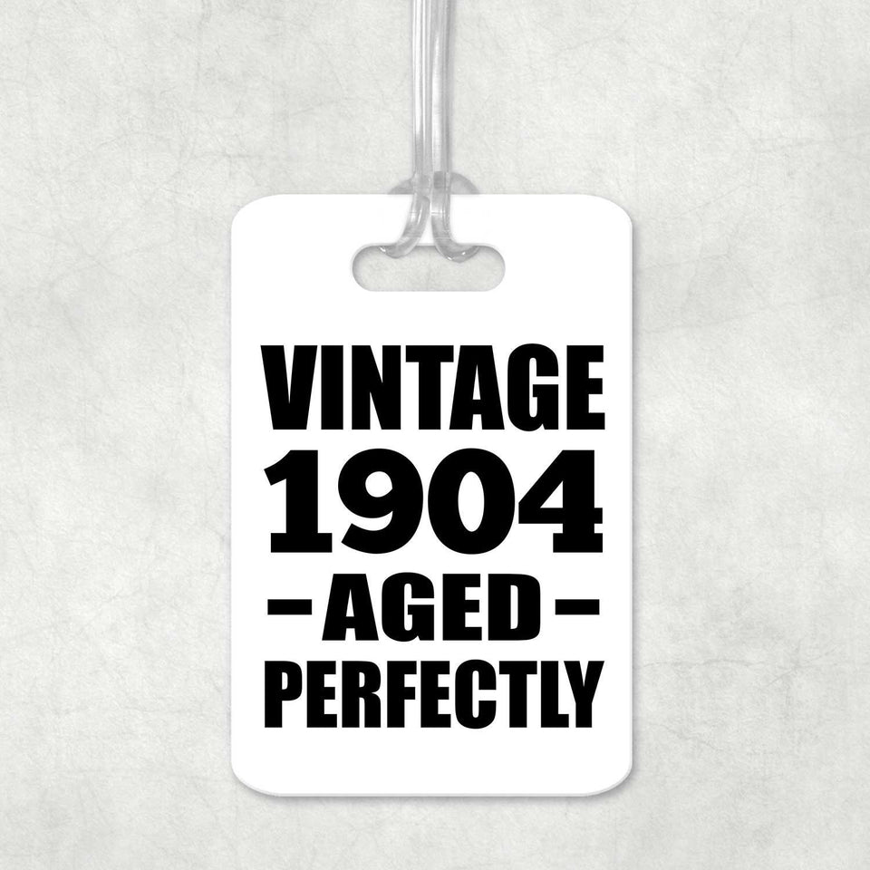 120th Birthday Vintage 1904 Aged Perfectly - Luggage Bag Tag