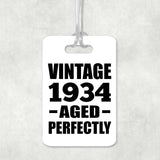 90th Birthday Vintage 1934 Aged Perfectly - Luggage Bag Tag