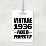 88th Birthday Vintage 1936 Aged Perfectly - Luggage Bag Tag