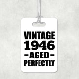 78th Birthday Vintage 1946 Aged Perfectly - Luggage Bag Tag