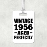 68th Birthday Vintage 1956 Aged Perfectly - Luggage Bag Tag