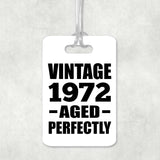 52nd Birthday Vintage 1972 Aged Perfectly - Luggage Bag Tag