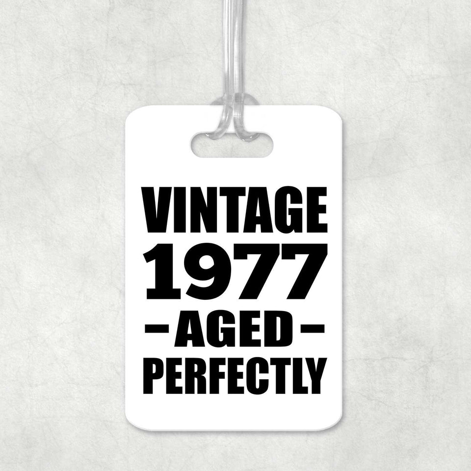 47th Birthday Vintage 1977 Aged Perfectly - Luggage Bag Tag