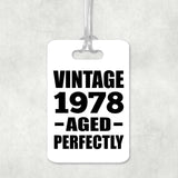 46th Birthday Vintage 1978 Aged Perfectly - Luggage Bag Tag