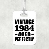 40th Birthday Vintage 1984 Aged Perfectly - Luggage Bag Tag