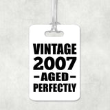 17th Birthday Vintage 2007 Aged Perfectly - Luggage Bag Tag