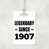 117th Birthday Legendary Since 1907 - Luggage Bag Tag