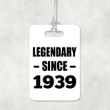 85th Birthday Legendary Since 1939 - Luggage Bag Tag