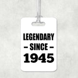 79th Birthday Legendary Since 1945 - Luggage Bag Tag