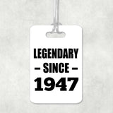 77th Birthday Legendary Since 1947 - Luggage Bag Tag