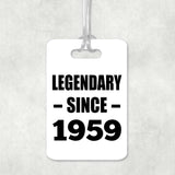 65th Birthday Legendary Since 1959 - Luggage Bag Tag
