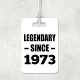 51st Birthday Legendary Since 1973 - Luggage Bag Tag