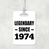 50th Birthday Legendary Since 1974 - Luggage Bag Tag