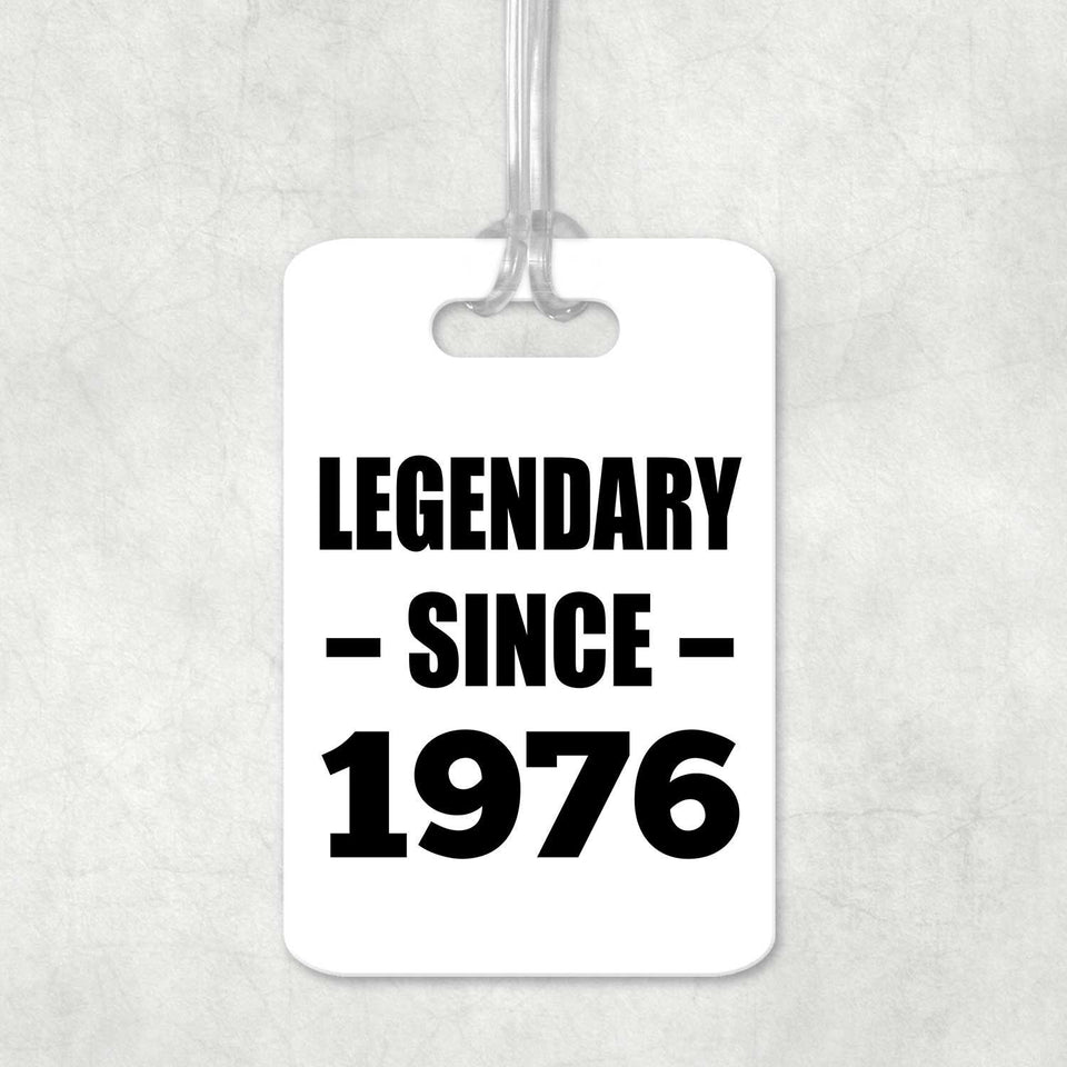 48th Birthday Legendary Since 1976 - Luggage Bag Tag