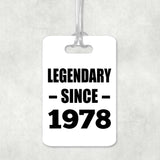 46th Birthday Legendary Since 1978 - Luggage Bag Tag