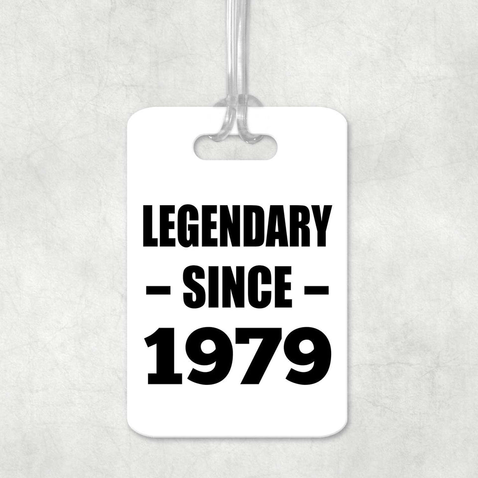 45th Birthday Legendary Since 1979 - Luggage Bag Tag