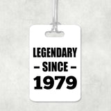 45th Birthday Legendary Since 1979 - Luggage Bag Tag