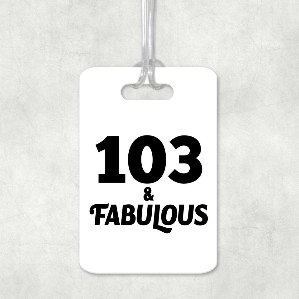 103rd Birthday 103 & Fabulous - Luggage Bag Tag