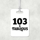 103rd Birthday 103 & Fabulous - Luggage Bag Tag