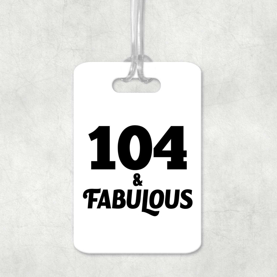 104th Birthday 104 & Fabulous - Luggage Bag Tag