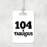 104th Birthday 104 & Fabulous - Luggage Bag Tag
