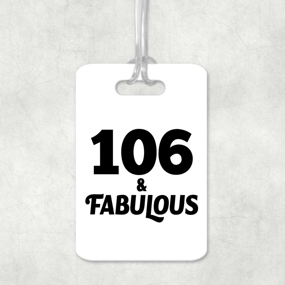 106th Birthday 106 & Fabulous - Luggage Bag Tag