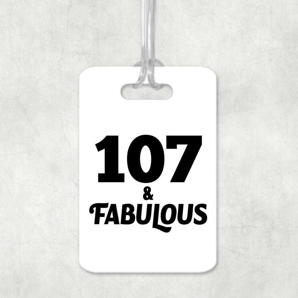 107th Birthday 107 & Fabulous - Luggage Bag Tag