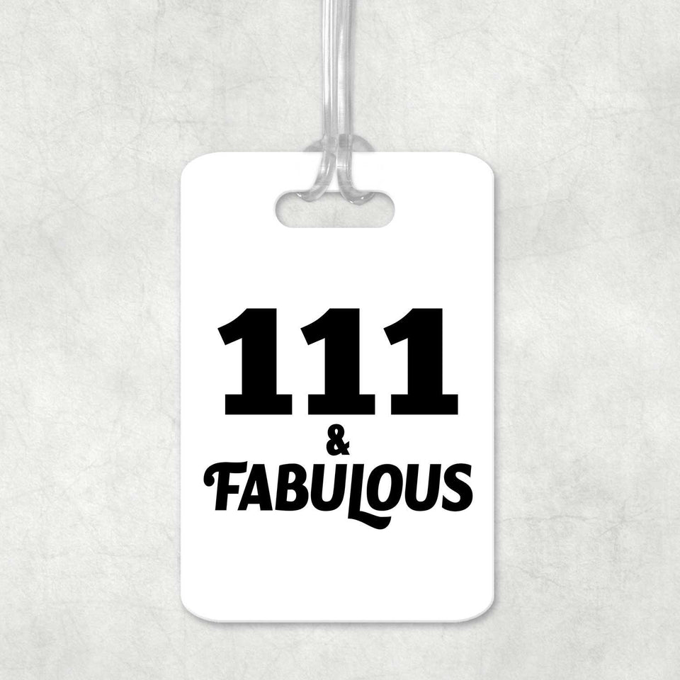 111th Birthday 111 & Fabulous - Luggage Bag Tag