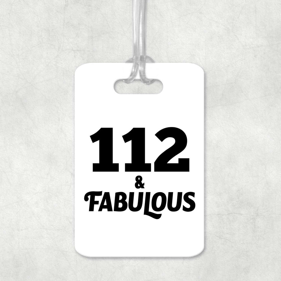 112th Birthday 112 & Fabulous - Luggage Bag Tag