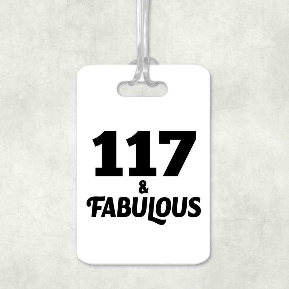117th Birthday 117 & Fabulous - Luggage Bag Tag