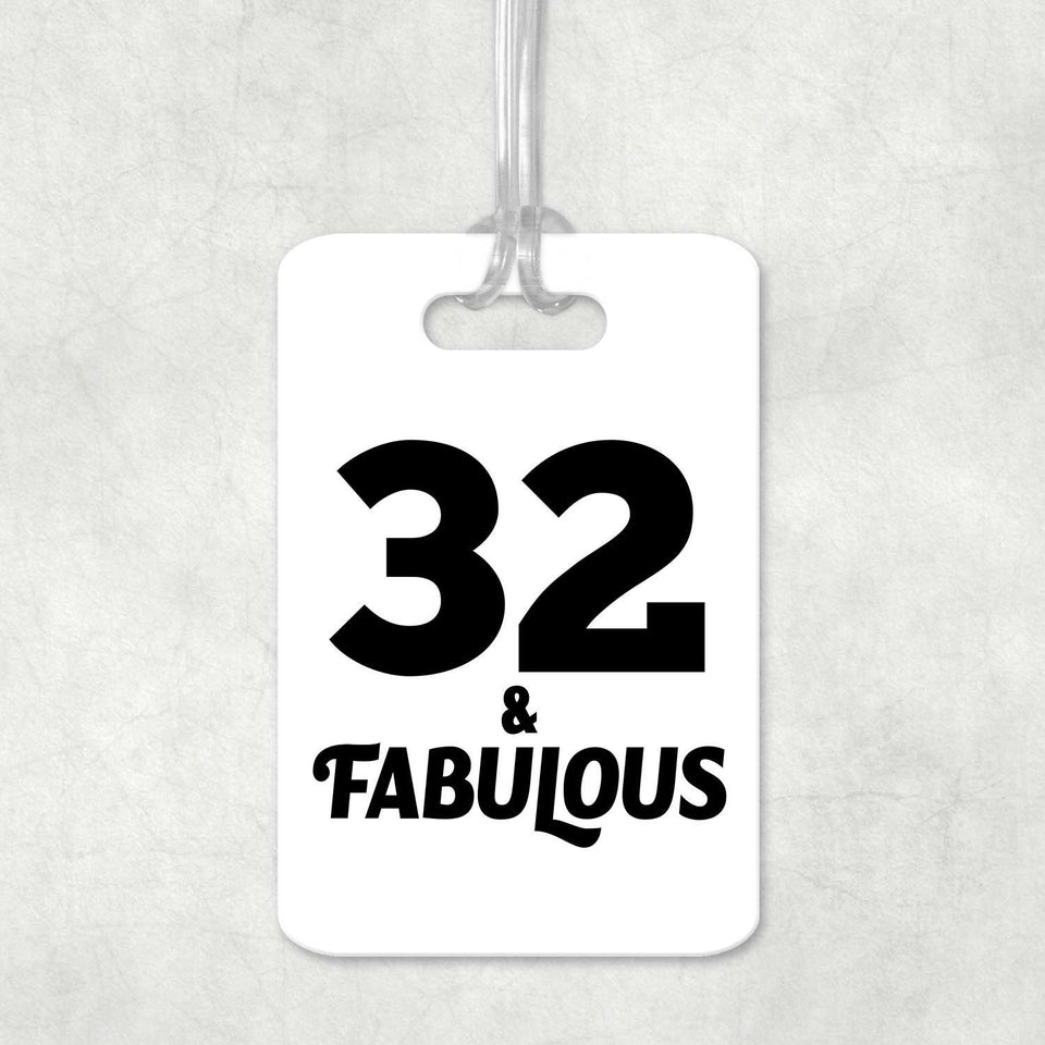 32nd Birthday 32 & Fabulous - Luggage Bag Tag