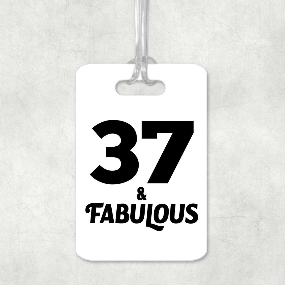 37th Birthday 37 & Fabulous - Luggage Bag Tag