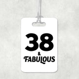 38th Birthday 38 & Fabulous - Luggage Bag Tag