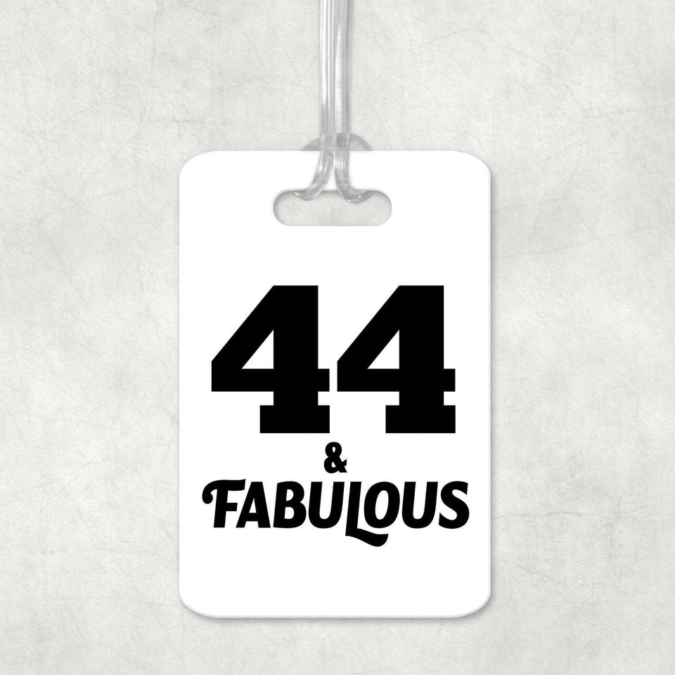 44th Birthday 44 & Fabulous - Luggage Bag Tag