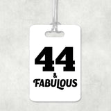 44th Birthday 44 & Fabulous - Luggage Bag Tag