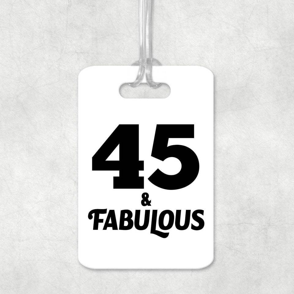 45th Birthday 45 & Fabulous - Luggage Bag Tag