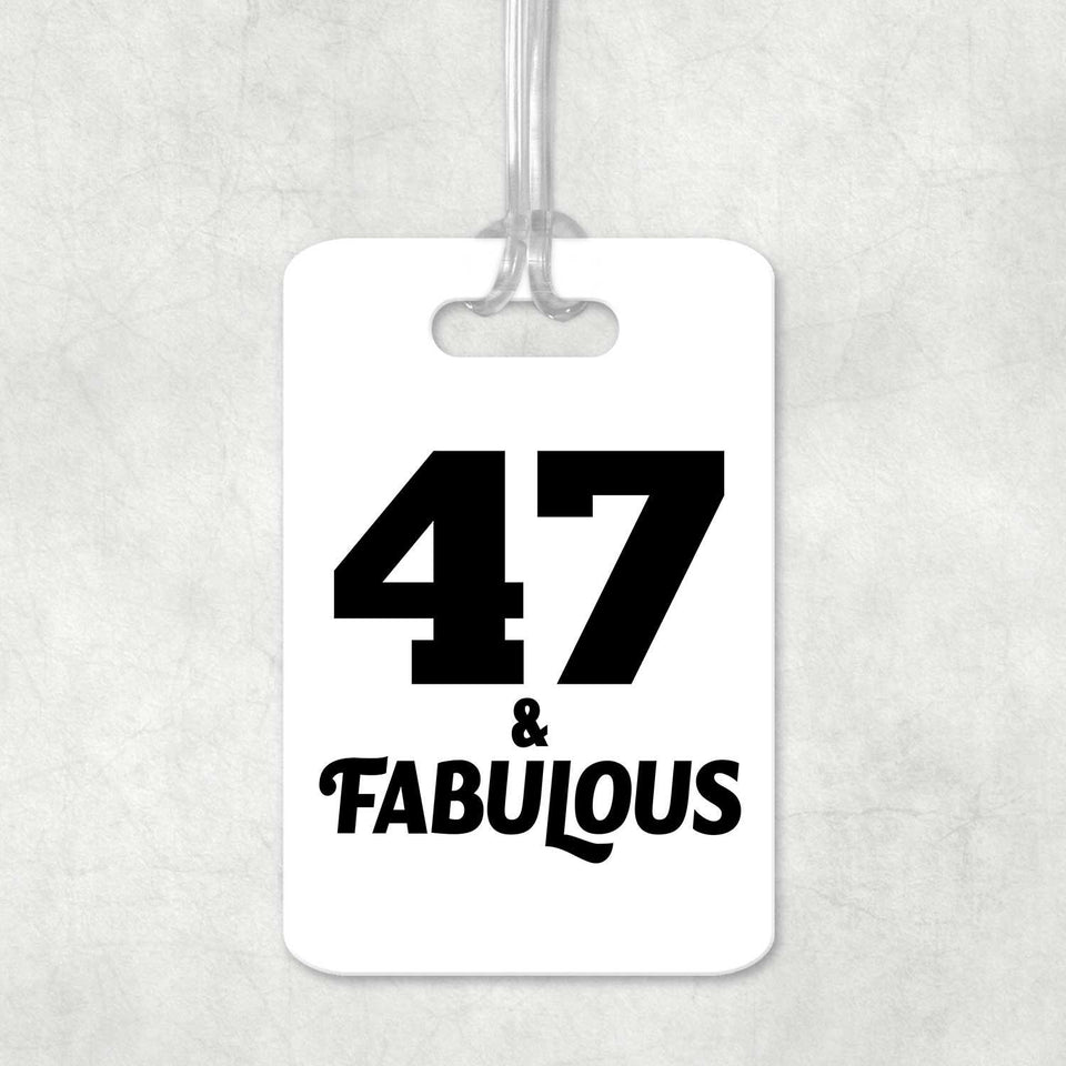 47th Birthday 47 & Fabulous - Luggage Bag Tag