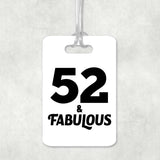 52nd Birthday 52 & Fabulous - Luggage Bag Tag