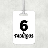 6th Birthday 6 & Fabulous - Luggage Bag Tag