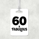 60th Birthday 60 & Fabulous - Luggage Bag Tag