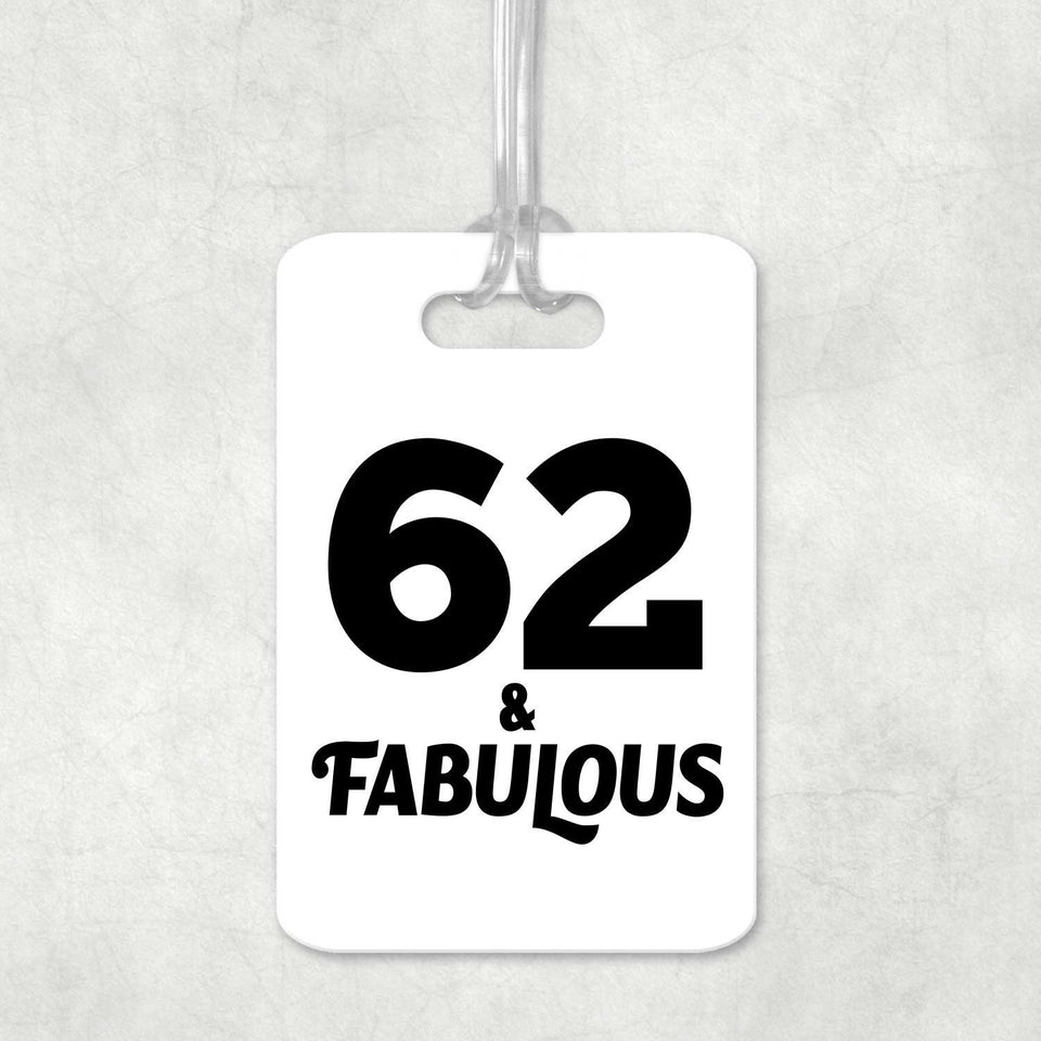 62nd Birthday 62 & Fabulous - Luggage Bag Tag