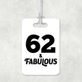62nd Birthday 62 & Fabulous - Luggage Bag Tag
