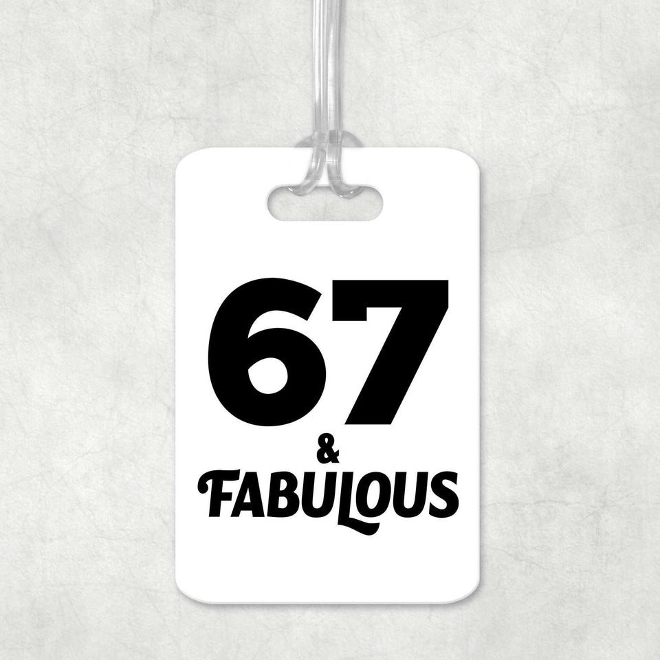67th Birthday 67 & Fabulous - Luggage Bag Tag