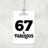 67th Birthday 67 & Fabulous - Luggage Bag Tag
